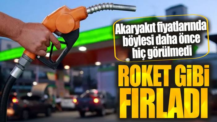 Akaryakıt fiyatlarında böylesi daha önce görülmedi! Roket gibi fırladı