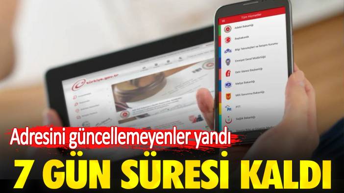 Adresini güncellemeyenler yandı. 7 gün süresi kaldı