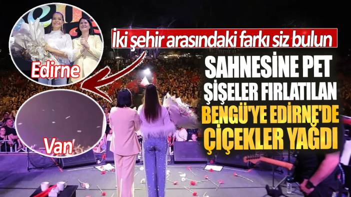 Sahnesine pet şişeler fırlatılan Bengü'ye Edirne'de çiçekler yağdı