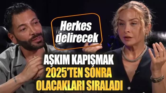 Aşkım Kapışmak 2025'ten sonra olacakları sıraladı. Herkes delirecek