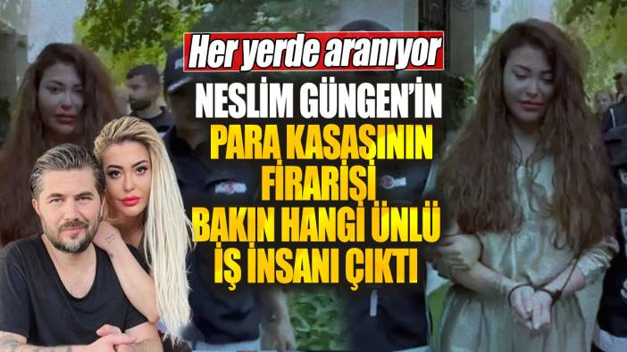 Neslim Güngen’in para kasasının firarisi bakın hangi ünlü iş insanı çıktı. Her yerde aranıyor