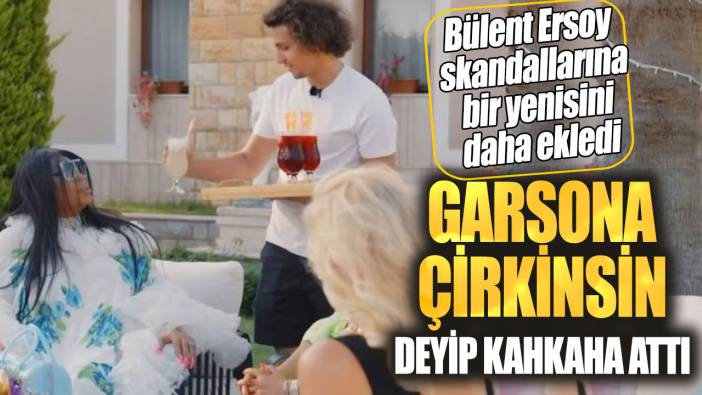 Bülent Ersoy skandallarına bir yenisini daha ekledi. Garsona çirkinsin deyip kahkaha attı