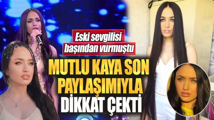 Eski sevgilisi başından vurmuştu.  Mutlu Kaya son paylaşımıyla dikkat çekti