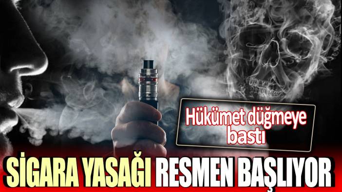 Sigara yasağı başlıyor. Hükümet düğmeye bastı