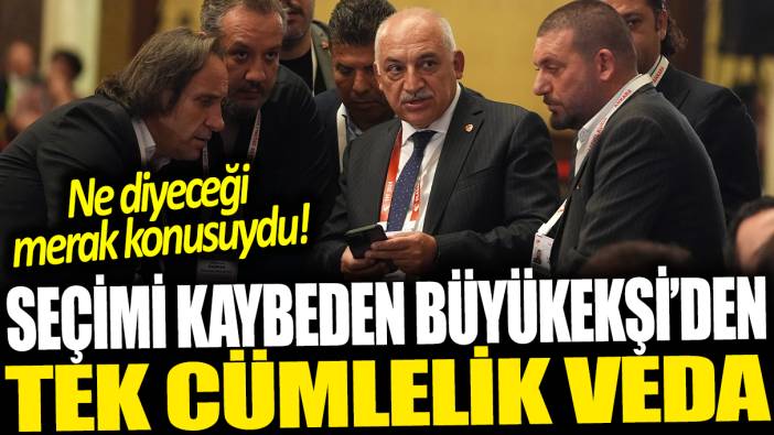 Ne diyeceği merak konusuydu! Seçimi kaybeden Büyükekşi'den tek cümlelik veda