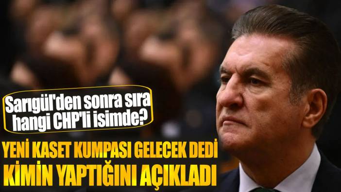 Mustafa Sarıgül'den sonra sıra hangi CHP'li isimde? Yeni kaset kumpası gelecek dedi kimin yaptığını açıkladı