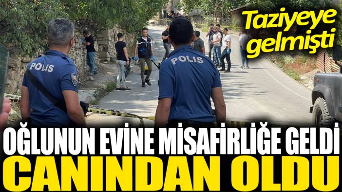 Oğlunun evine misafirliğe gitti! Canından oldu