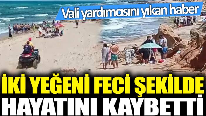 Vali yardımcısının yeğenleri feci şekilde can verdi