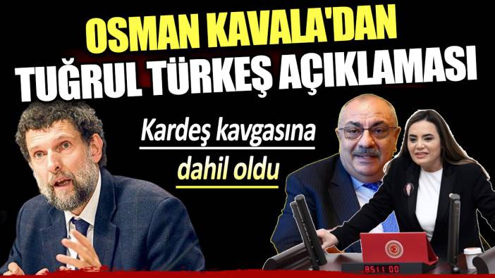 Osman Kavala'dan Tuğrul Türkeş açıklaması