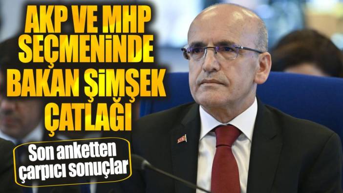 AKP ve MHP seçmeninde Bakan Şimşek çatlağı. Son anketten çarpıcı sonuçlar