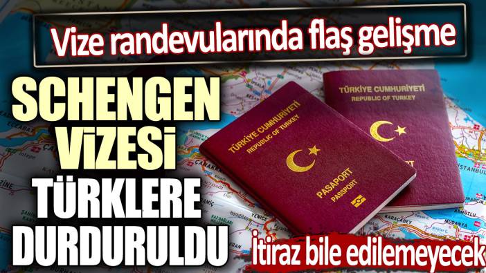 Schengen vizesi Türklere durduruldu! İtiraz bile edilemeyecek