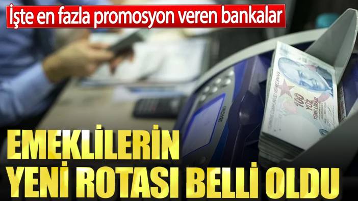 Emeklilerin yeni rotası belli oldu. İşte en fazla promosyon veren bankalar