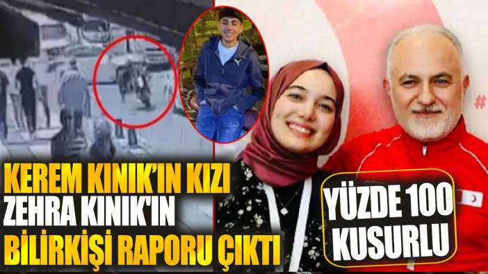 Kerem Kınık’ın kızı Zehra Kınık'ın bilirkişi raporu çıktı