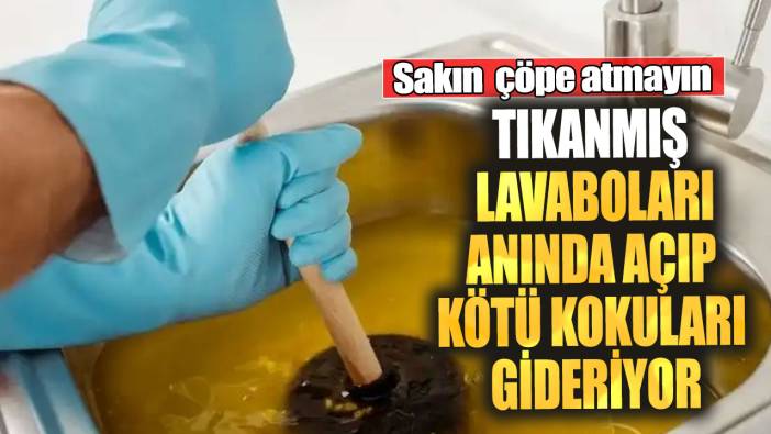 Sakın çöpe atmayın! Tıkanmış lavaboları anında açıp kötü kokuları gideriyor