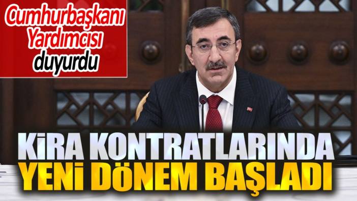 Kira kontratlarında yeni dönem başladı. Cumhurbaşkanı Yardımcısı Cevdet Yılmaz duyurdu