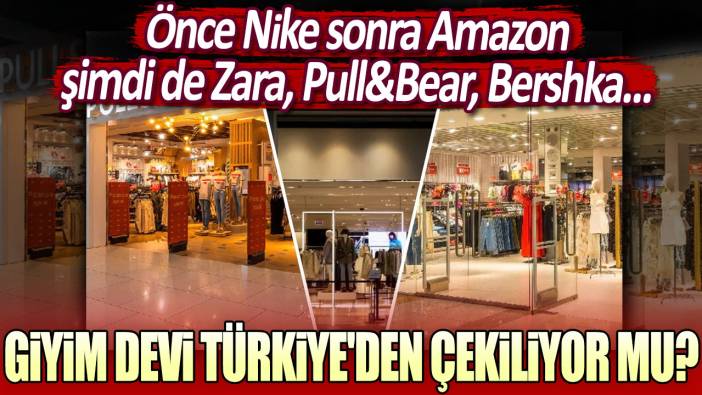 İspanyol Giyim Devi Türkiye'den Çekiliyor mu? Zara Pull&Bear Bershka...