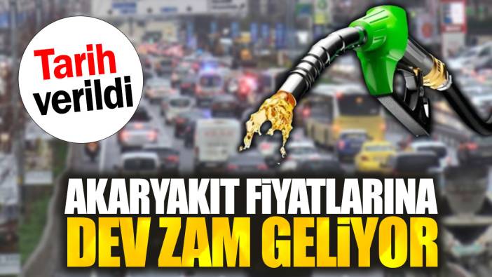 Akaryakıt fiyatlarına dev zam geliyor: Tarih verildi