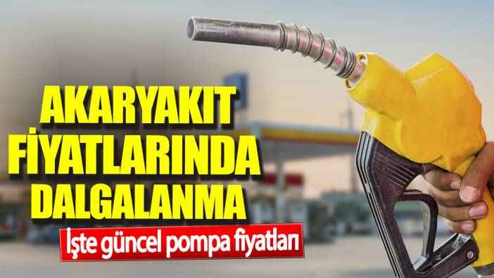 Akaryakıt fiyatlarında dalgalanma. İşte güncel pompa fiyatları