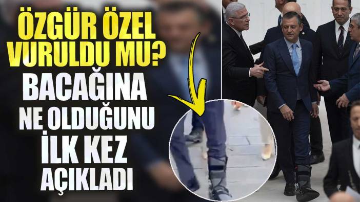 Özgür Özel vuruldu mu. Bacağına ne olduğunu ilk kez detaylı açıkladı