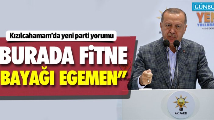 Erdoğan'dan yeni parti yorumu: "Fitne bayağı egemen"