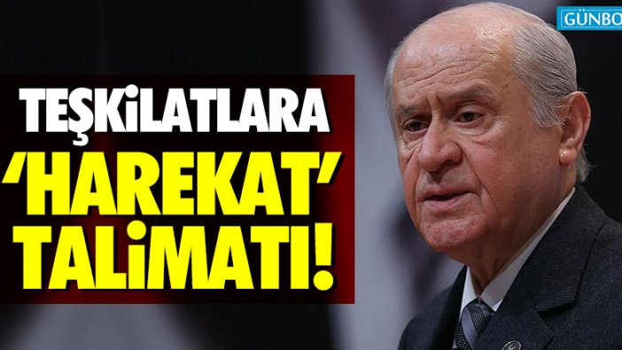 Devlet Bahçeli'den parti teşkilatına 'harekat' talimatı