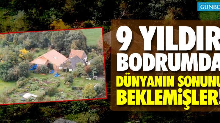 9 yıldır bodrumda dünyanın sonunu beklemişler!