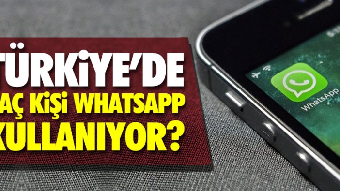 Türkiye'de kaç kişi Whatsapp kullanıyor?