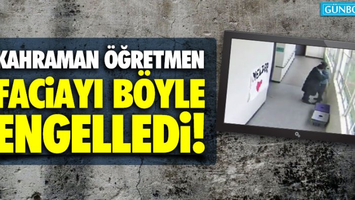 Kahraman öğretmen faciayı böyle engelledi!