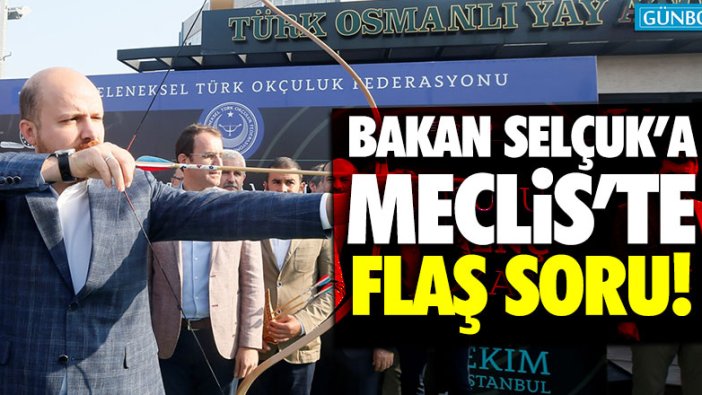 Ziya Selçuk'a Meclis'te Bilal Erdoğan'ın vakıfları soruldu