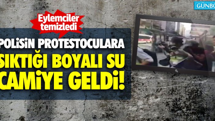 Polisin protestoculara sıktığı su camiye geldi