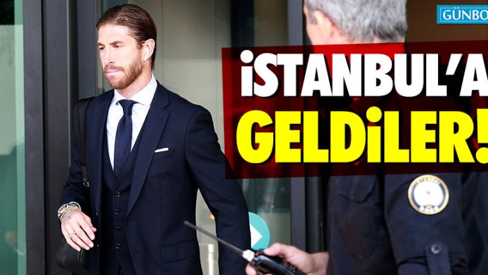 Real Madrid, İstanbul’a geldi