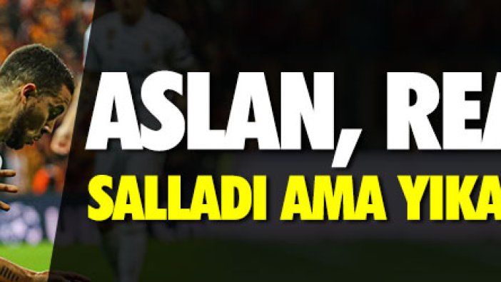 Aslan Real Madrid'i salladı ama yıkamadı