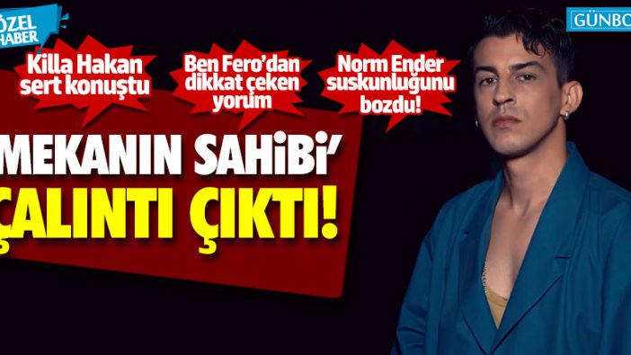 Norm Ender'in "Mekanın Sahibi" isimli şarkısı çalıntı çıktı!