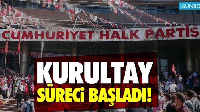 CHP kurultaya gidiyor