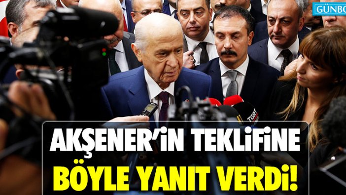 Akşener’in teklifine Bahçeli böyle yanıt verdi!