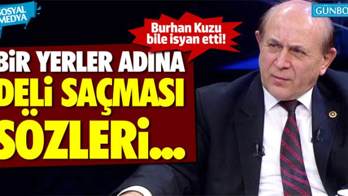 Burhan Kuzu'dan Fatih Tezcan isyanı: "Deli saçması sözleri..."