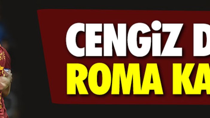 Cengiz döndü, Roma kazandı