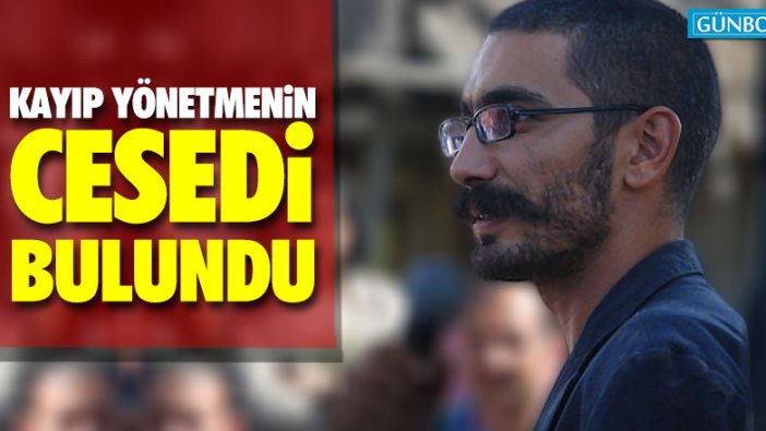 Kayıp yönetmen Burdur'da ölü bulundu