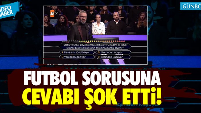 Futbol sorusuna cevabı şok etti!