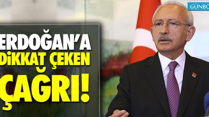 Kılıçdaroğlu'ndan Erdoğan'a dikkat çeken çağrı!