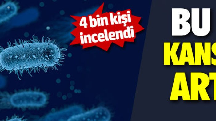 Bu bakteri kanser riskini artırıyor