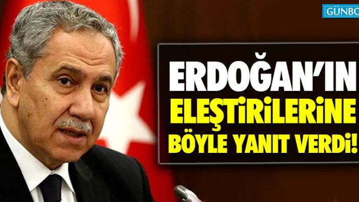 Erdoğan'ın eleştirilerine böyle yanıt verdi!