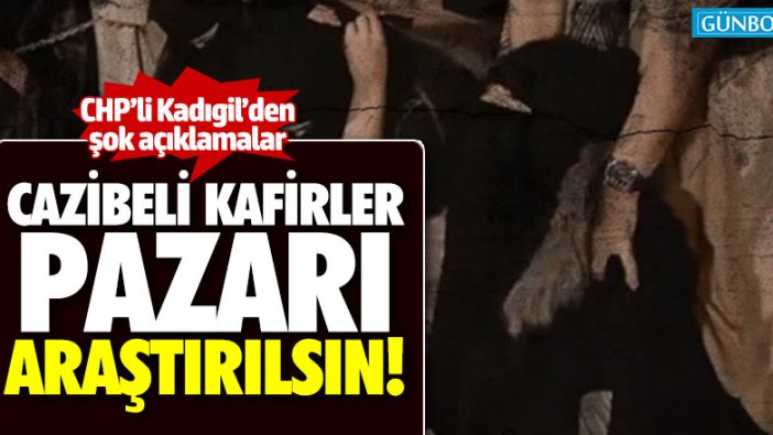 "Cazibeli kafirler pazarı araştırılsın"