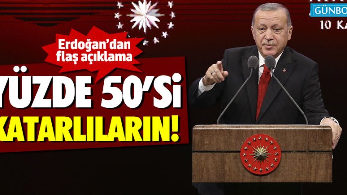 Erdoğan: "Yüzde 50'si Katarlıların yüzde 50'si bizim"