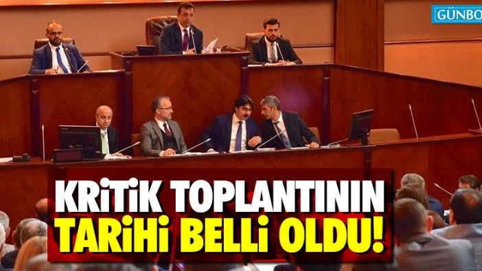 İBB'de kritik toplantının tarihi belli oldu