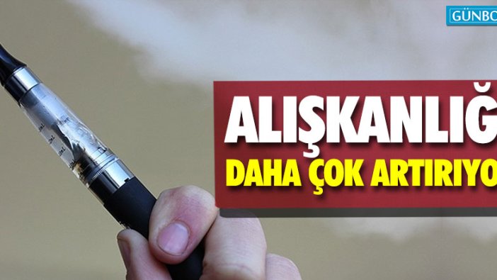 Elektronik sigara, alışkanlığı daha çok arttırıyor