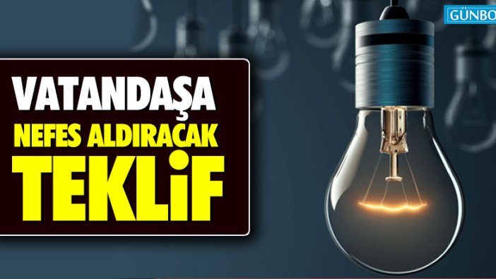 Vatandaşa nefes aldıracak teklif!