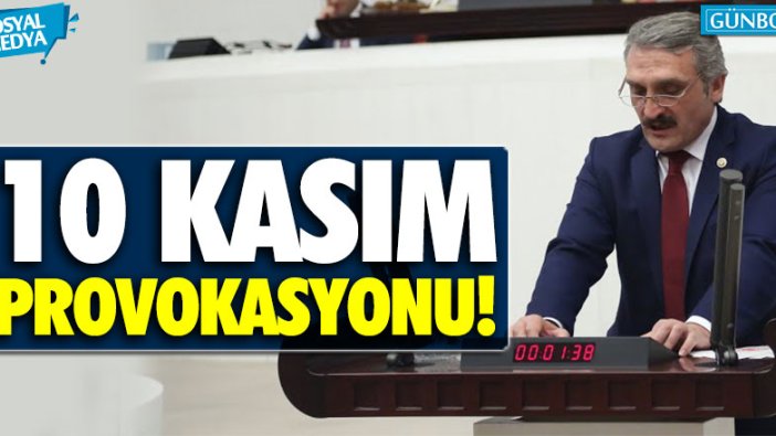 AKP'li Çamlı'dan 10 Kasım provokasyonu