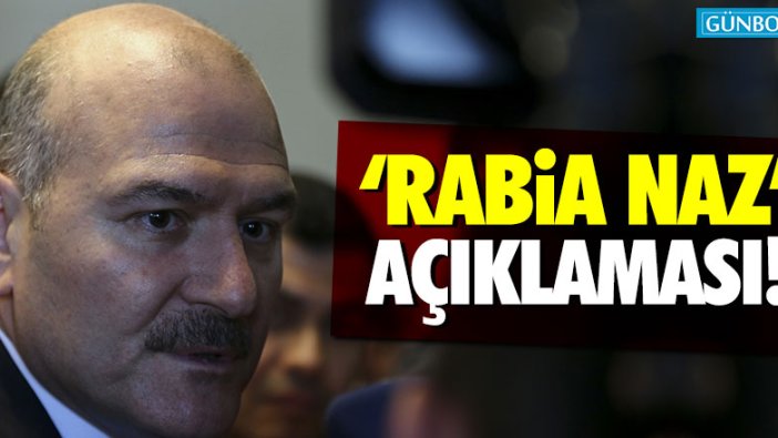 Süleyman Soylu'dan 'Rabia Naz' açıklaması