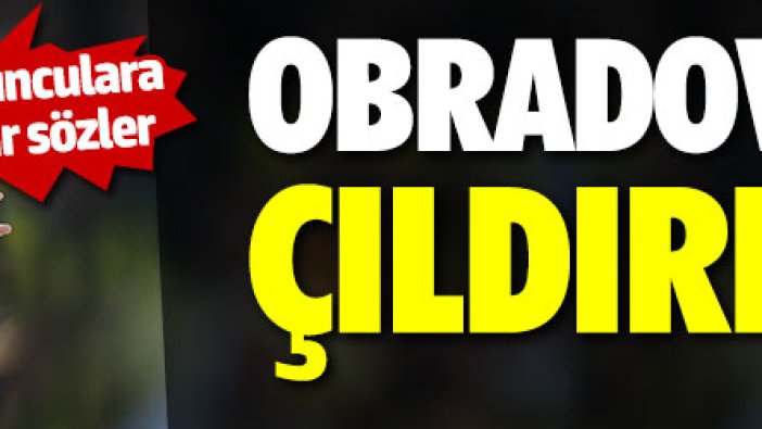 Obradovic resmen çıldırdı! Oyunculara ağır sözler